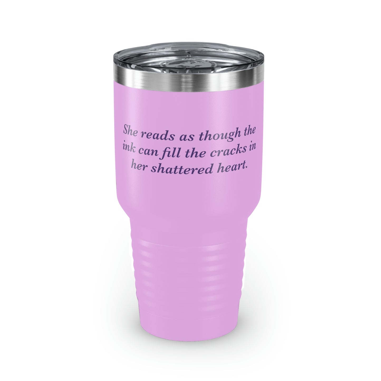 She Reads To Fill Her Shattered Heart Ringneck Tumbler, 30oz