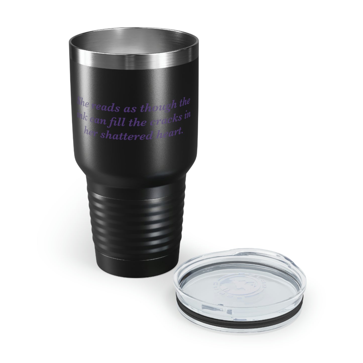 She Reads To Fill Her Shattered Heart Ringneck Tumbler, 30oz