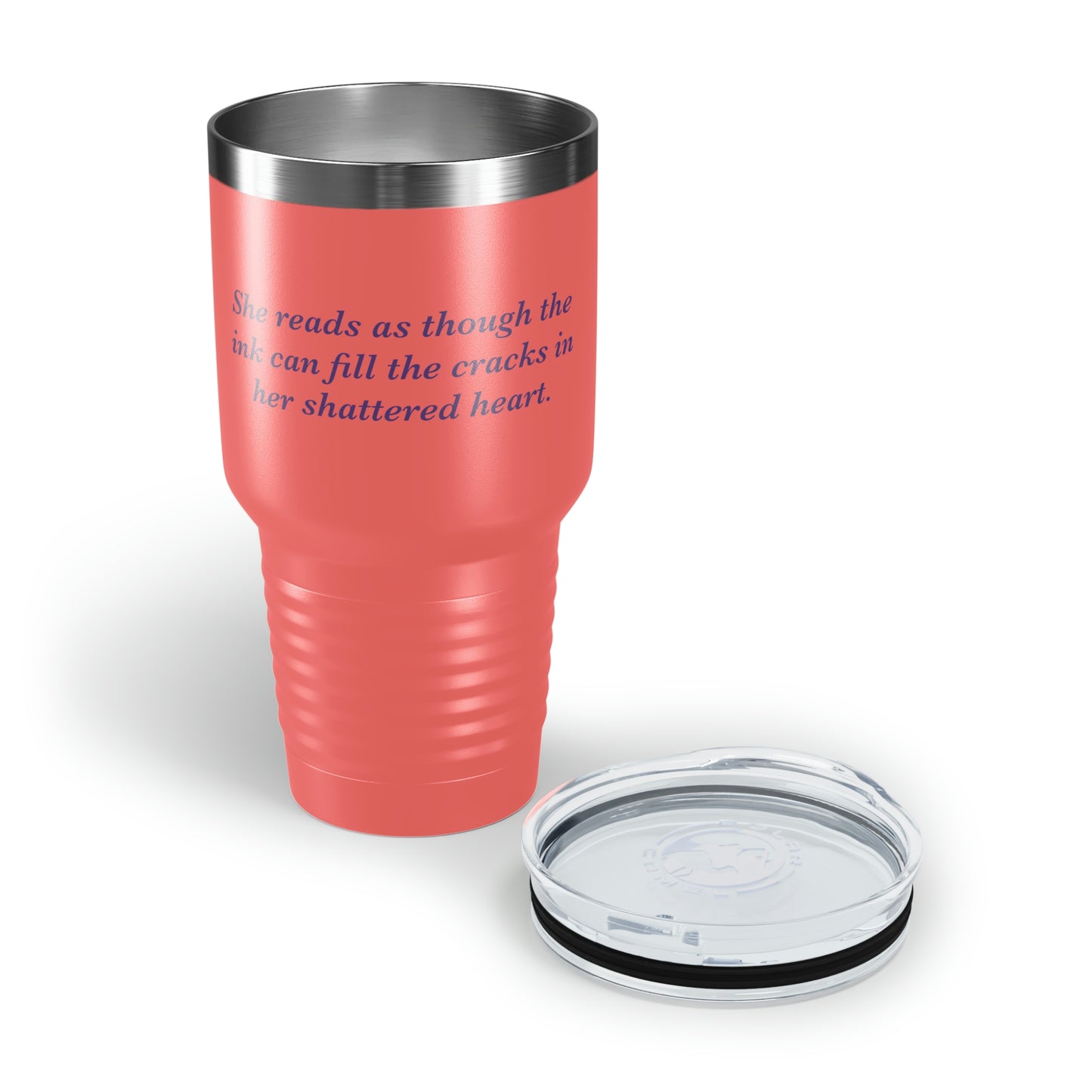 She Reads To Fill Her Shattered Heart Ringneck Tumbler, 30oz