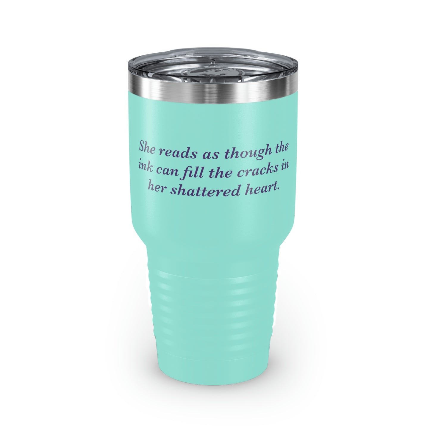 She Reads To Fill Her Shattered Heart Ringneck Tumbler, 30oz