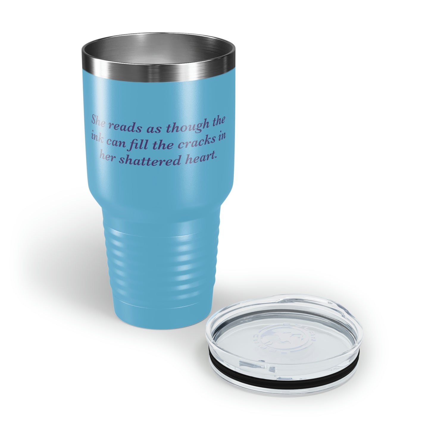 She Reads To Fill Her Shattered Heart Ringneck Tumbler, 30oz